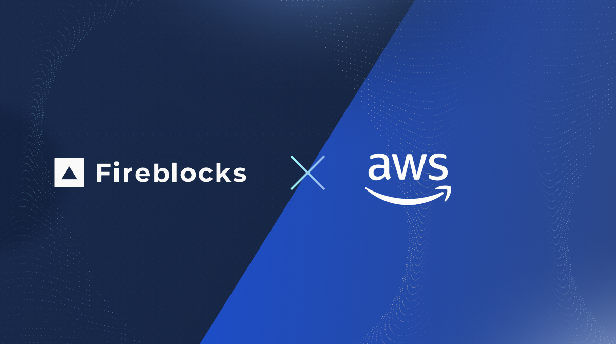 Fireblocks x AWS: A Blueprint For Tokenized Asset Deployment and Management